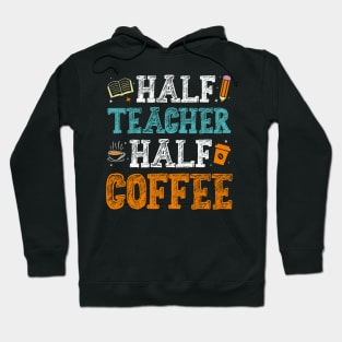 Half Teacher Half Coffee Hoodie